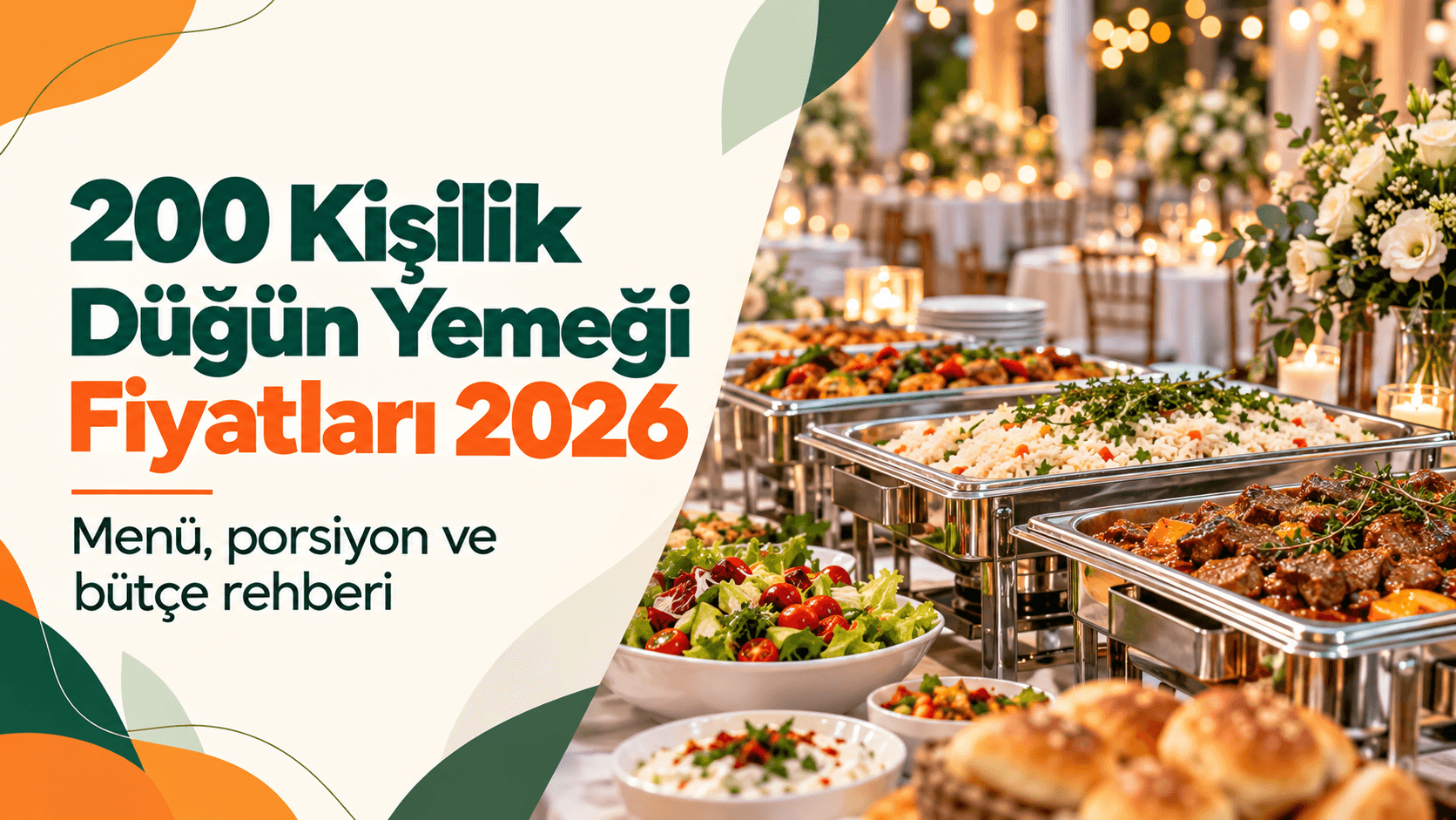 200 Kişilik Düğün Yemeği Fiyatları 2026: Menü ve Maliyet Rehberi