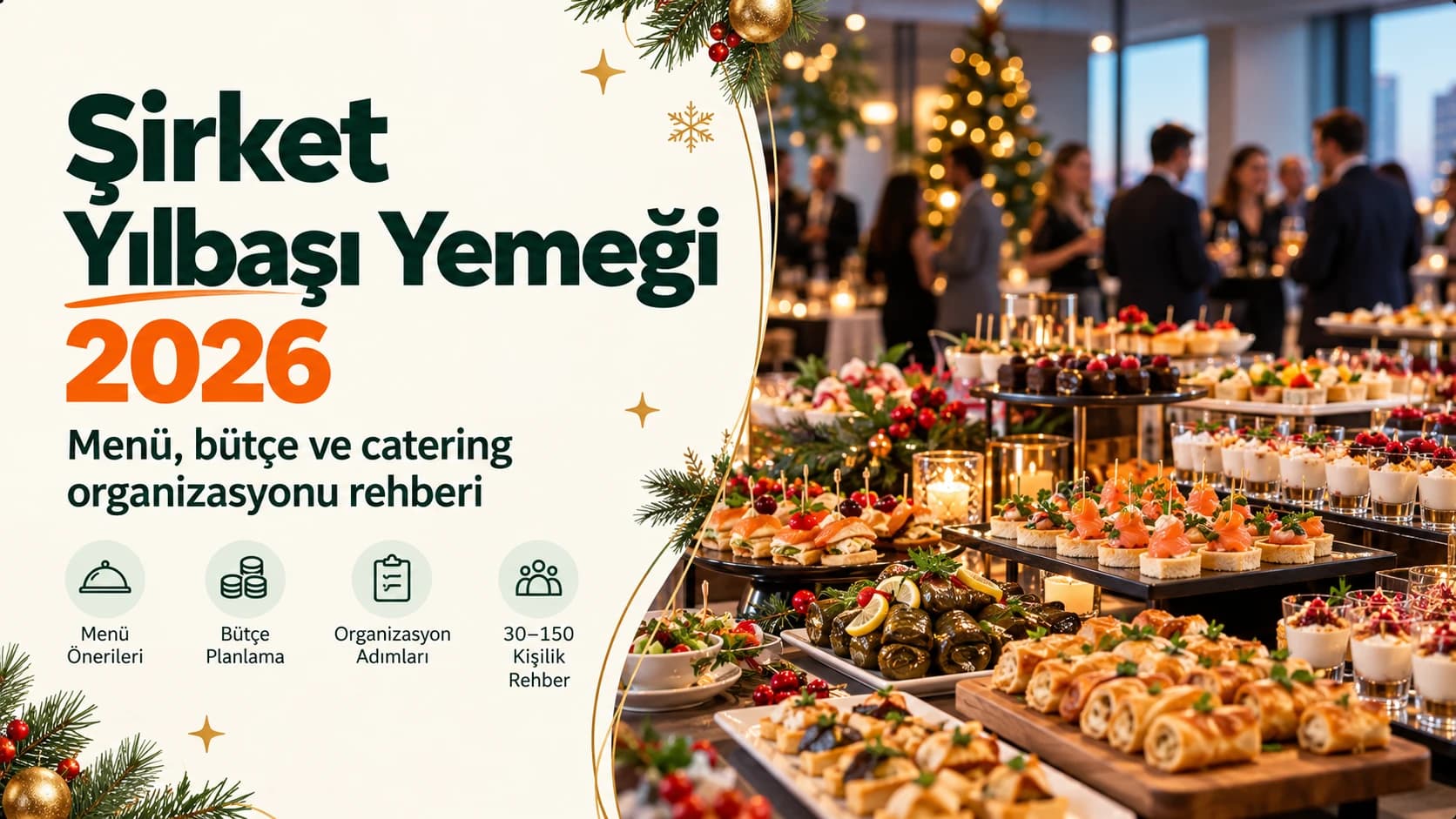 Şirket yılbaşı yemeği 2026: Menü, bütçe ve catering organizasyonu rehberi